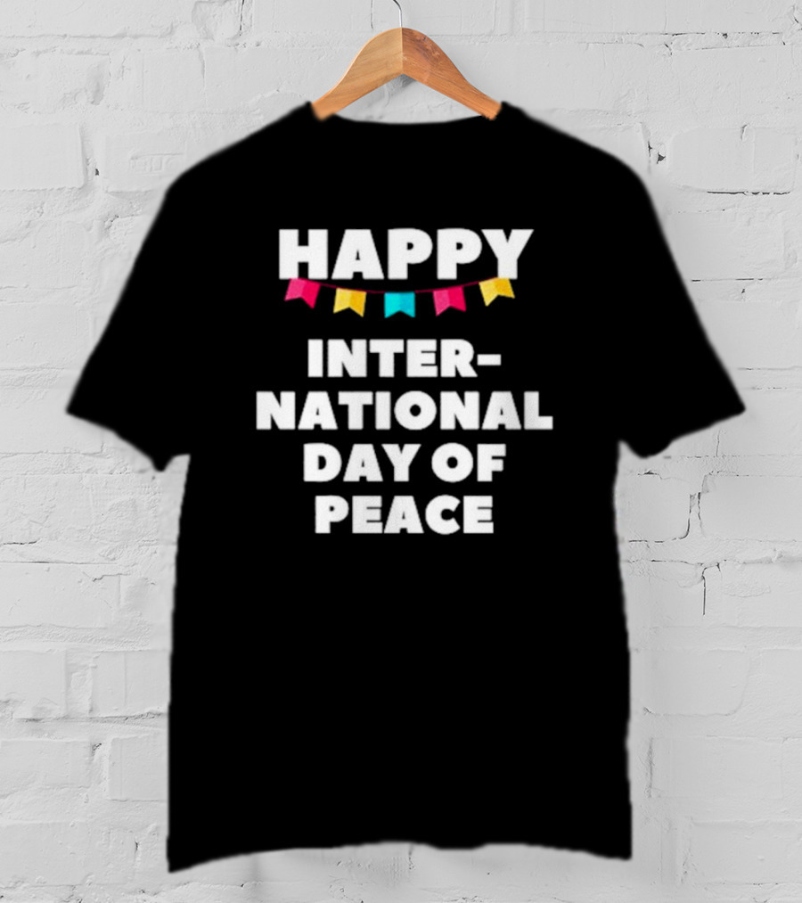 Happy International Day Of Peace Colorful Banner T-Shirt