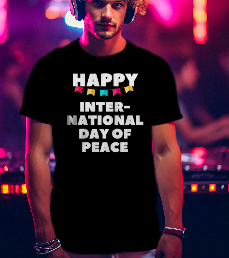 Happy International Day Of Peace Colorful Banner T-Shirt
