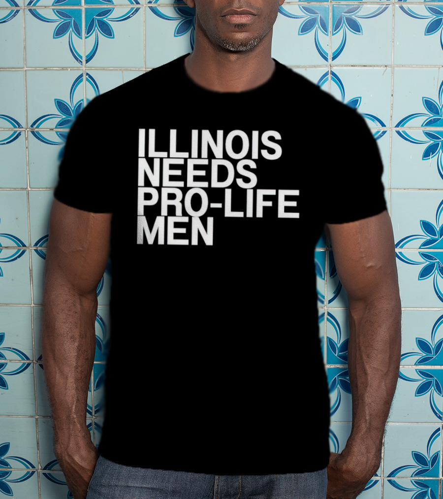 Illinois Needs Pro-Life Men T-Shirt