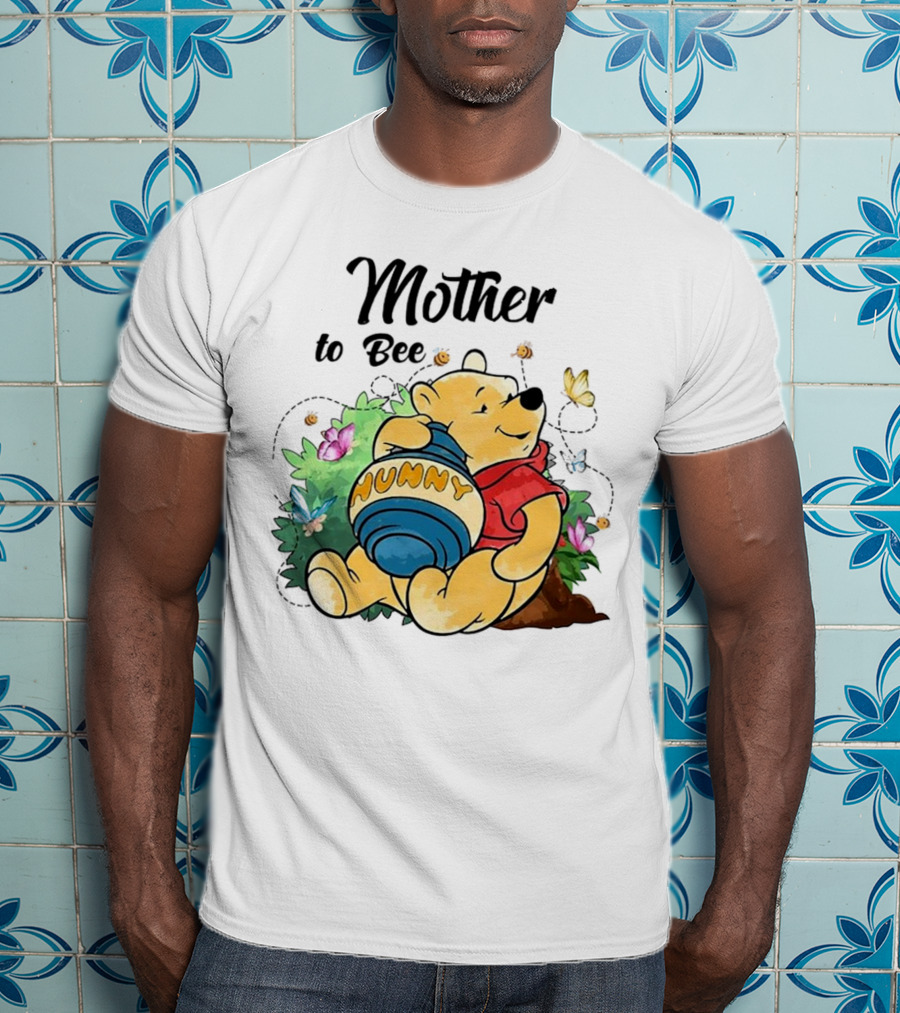 Mother To Bee Hunny Winnie The Pooh T-Shirt