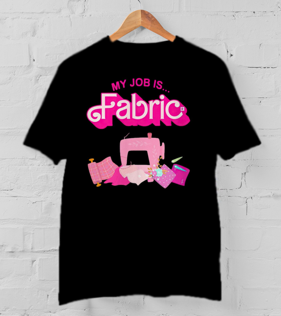Barbie My Job Is Fabric Sewing Machine T-Shirt