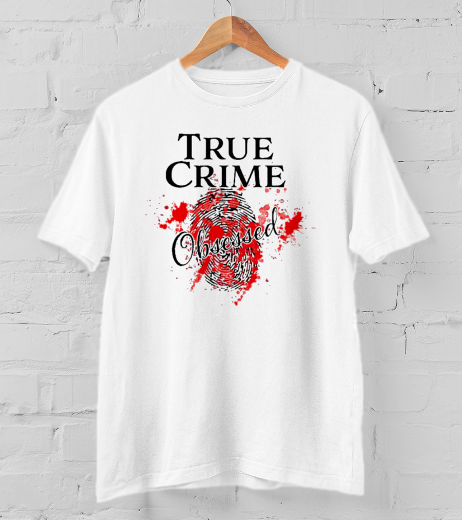 True Crime Obsessed Fingerprints Blood T-Shirt