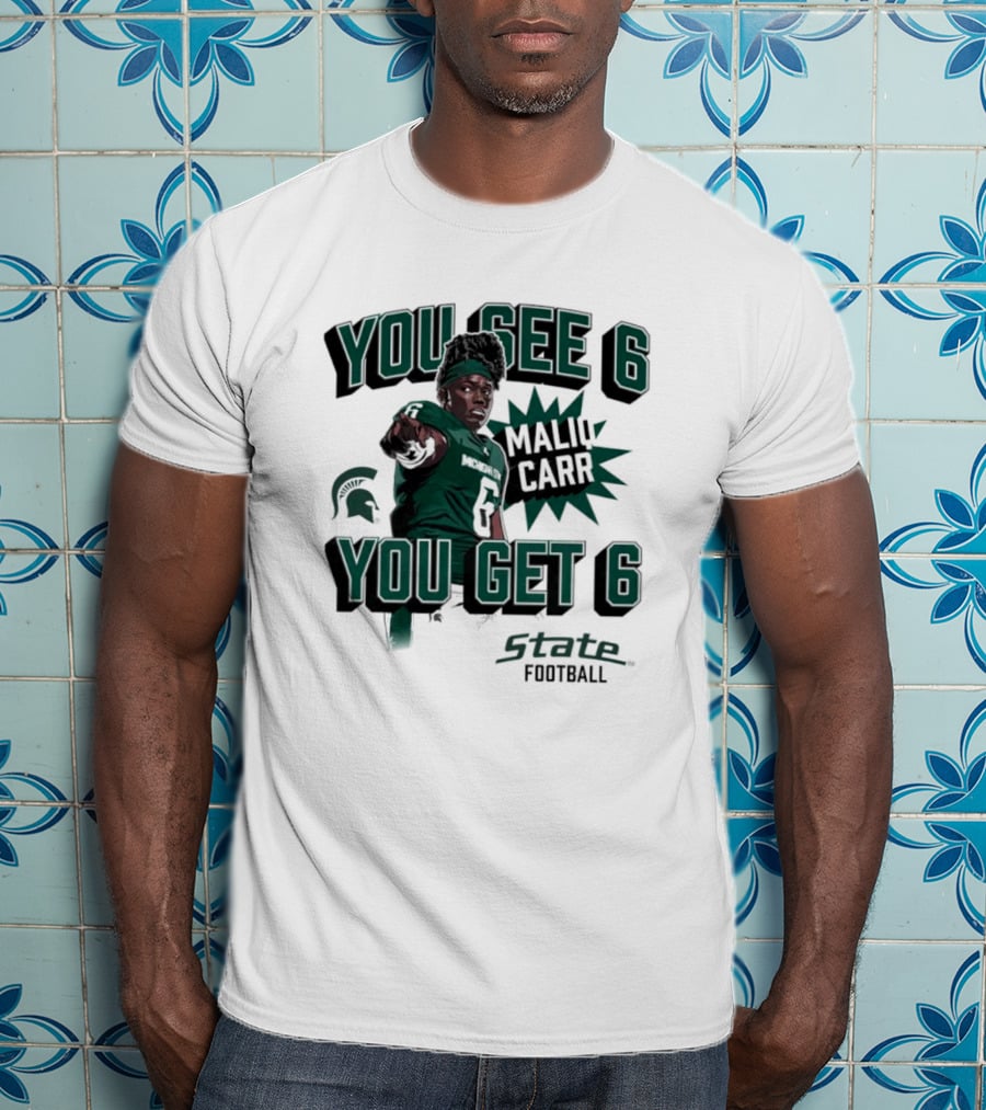 Maliq Carr You See 6 You Get 6 State Football T-Shirt