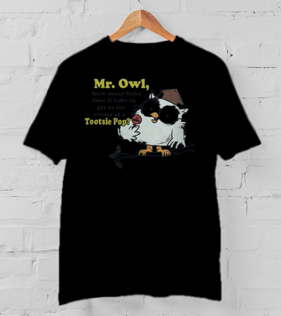 Mr Owl How Many Licks Does It Take To Get To The Center Tootsie Pop T-Shirt
