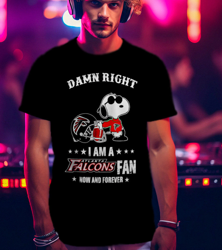 Damn Right I Am A Atlanta Falcons Fan Now And Forever Snoopy Football Helmet T-Shirt