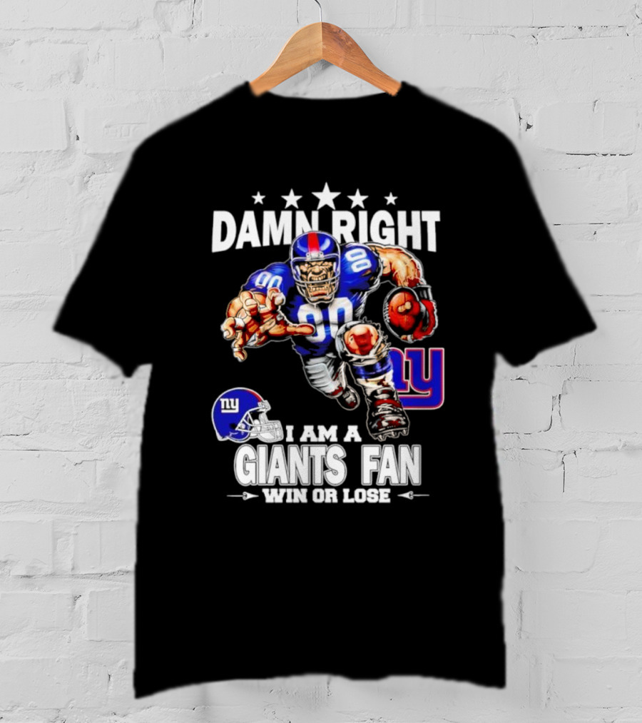 Damn Right I Am A Giants Fan Win Or Lose Football Player Helmet NY T-Shirt