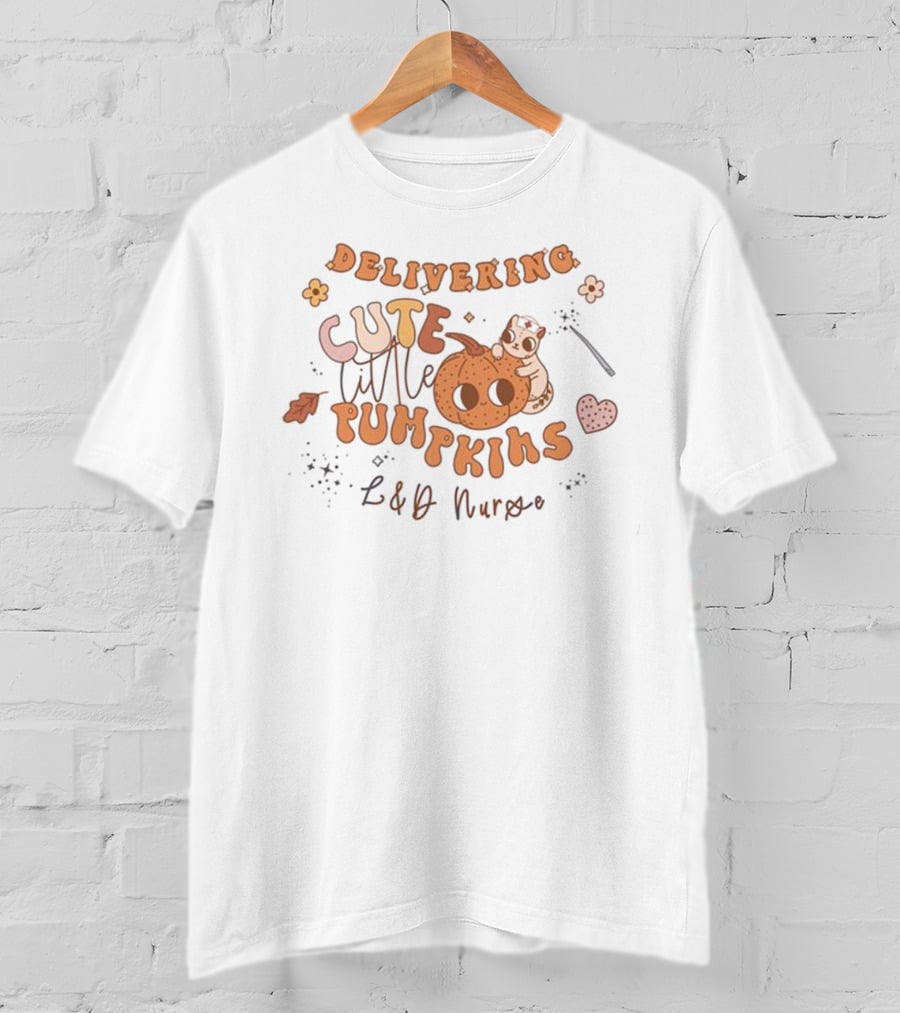 Delivering Cute Little Pumpkins L&D Nurse T-Shirt