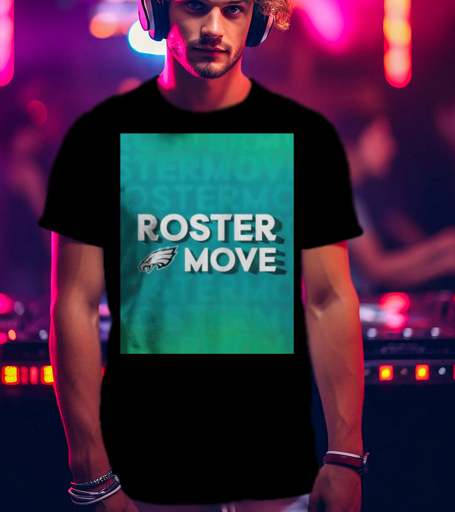 Philadelphia Eagles Roster Move T-Shirt