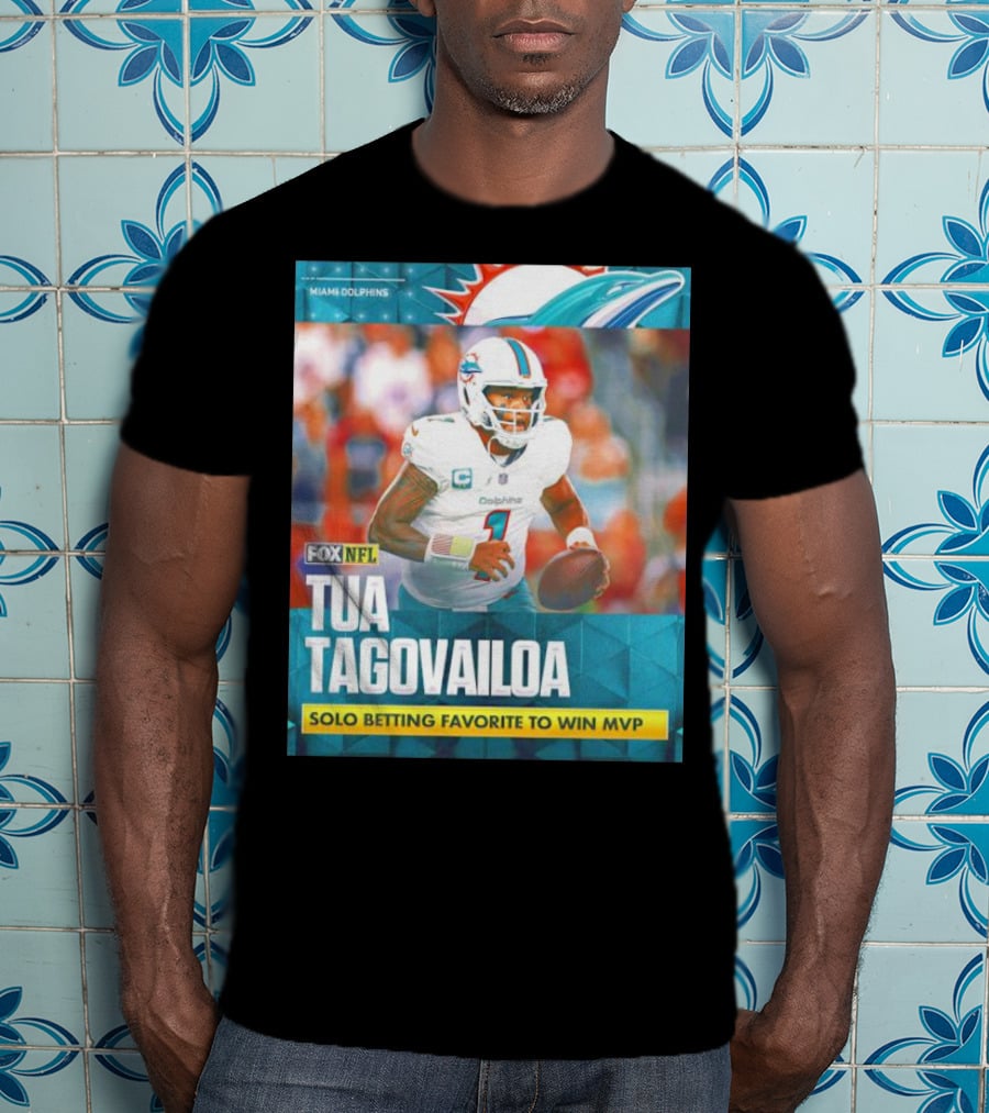 Miami Dolphins Tua Tagovailoa Solo Betting Favorite To Win MVP Fox NFL T-Shirt