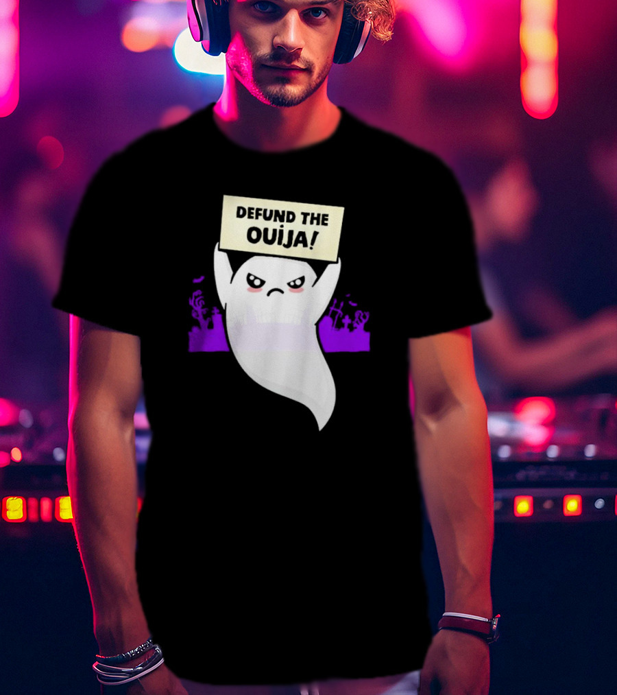 Defund The Ouija Angry Ghost Protest With Graveyard Background T-Shirt
