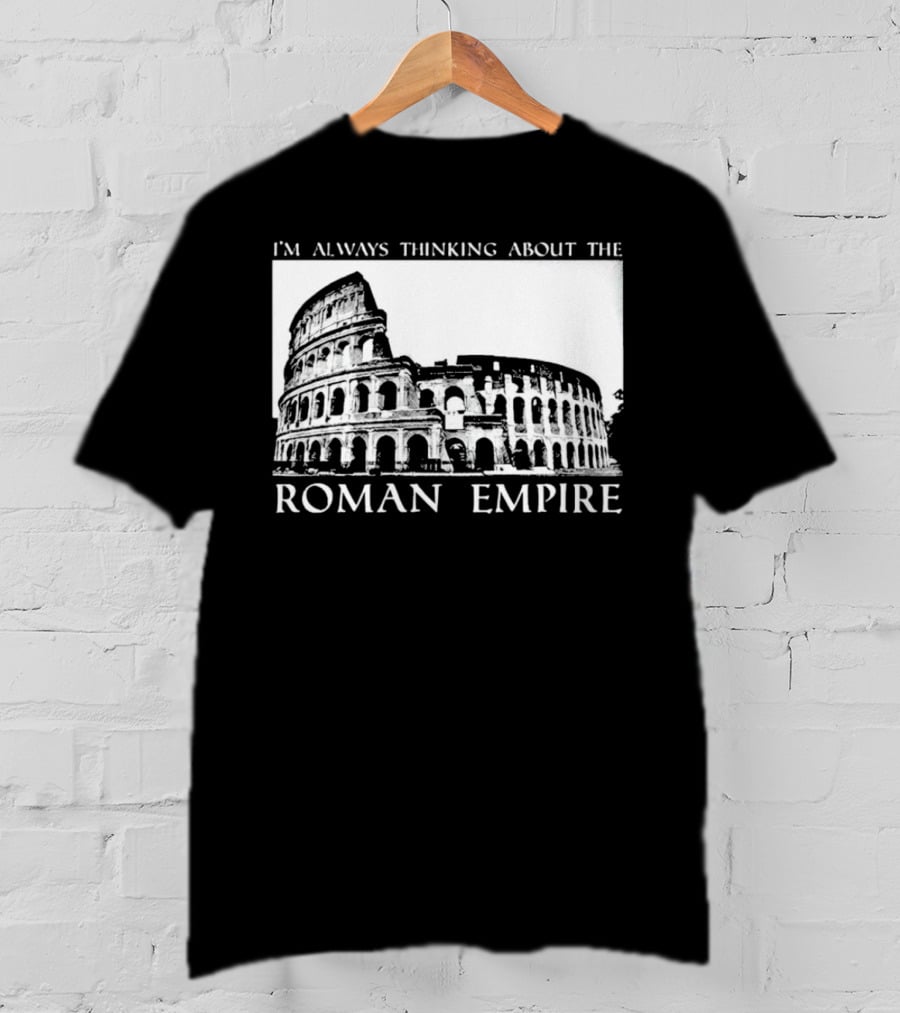 I’m Always Thinking About The Roman Empire Colosseum T-Shirt
