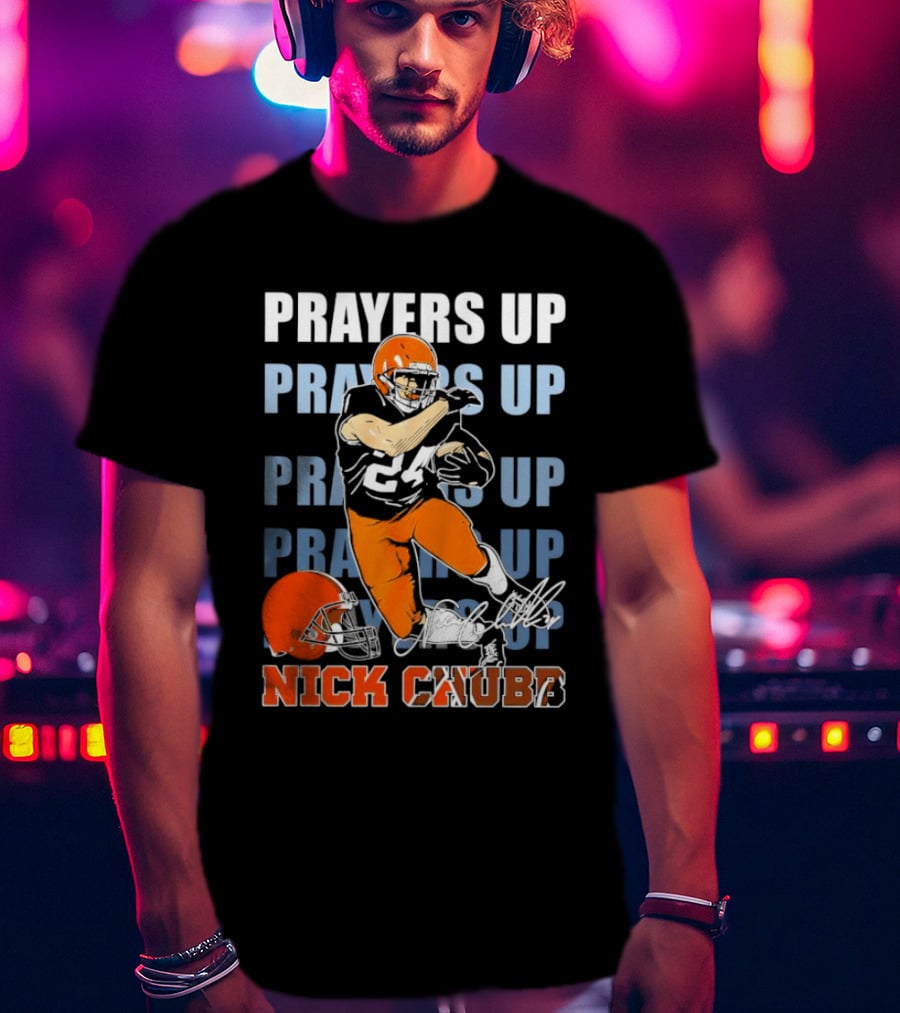 Prayers Up Nick Chubb Cleveland Browns 24 Signature Helmet T-Shirt