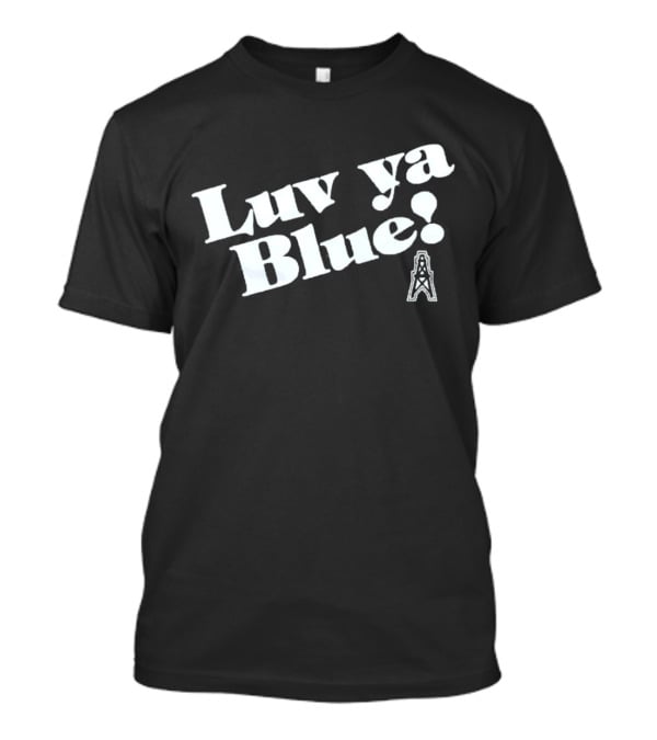 Tennessee Titans Houston Oilers Luv Ya Blue Oil Derrick T-Shirt