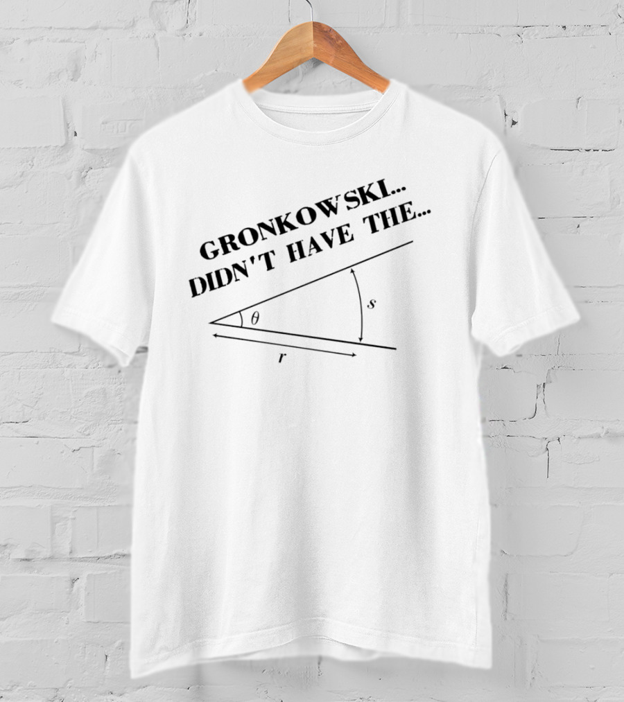 Gronkowski Didn’t Have The Angle Theta Geometry Visual T-Shirt