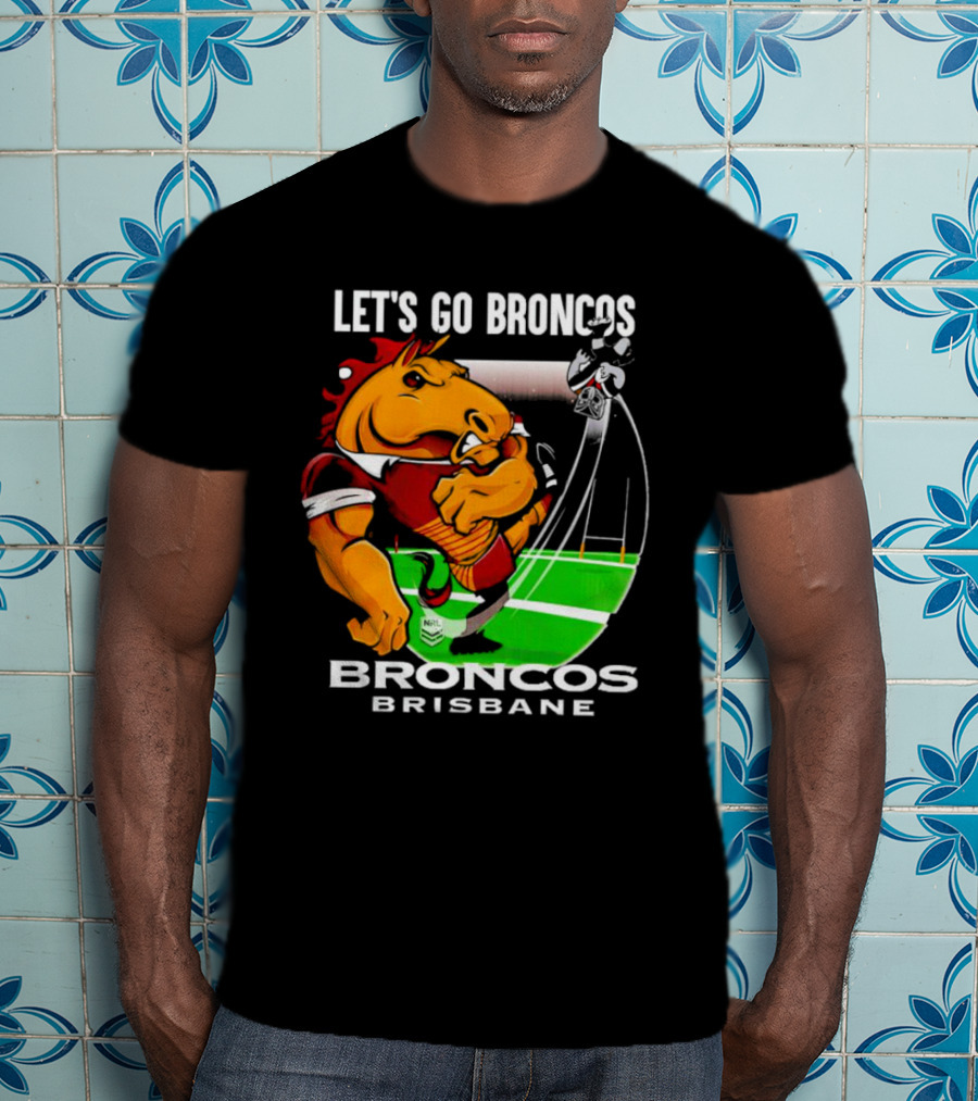 Let’s Go Broncos Brisbane NRL Football Mascot Kick T-Shirt