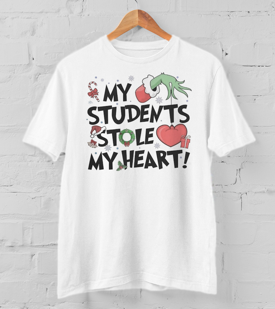 My Students Stole My Heart Grinch Hand Teacher Christmas T-Shirt