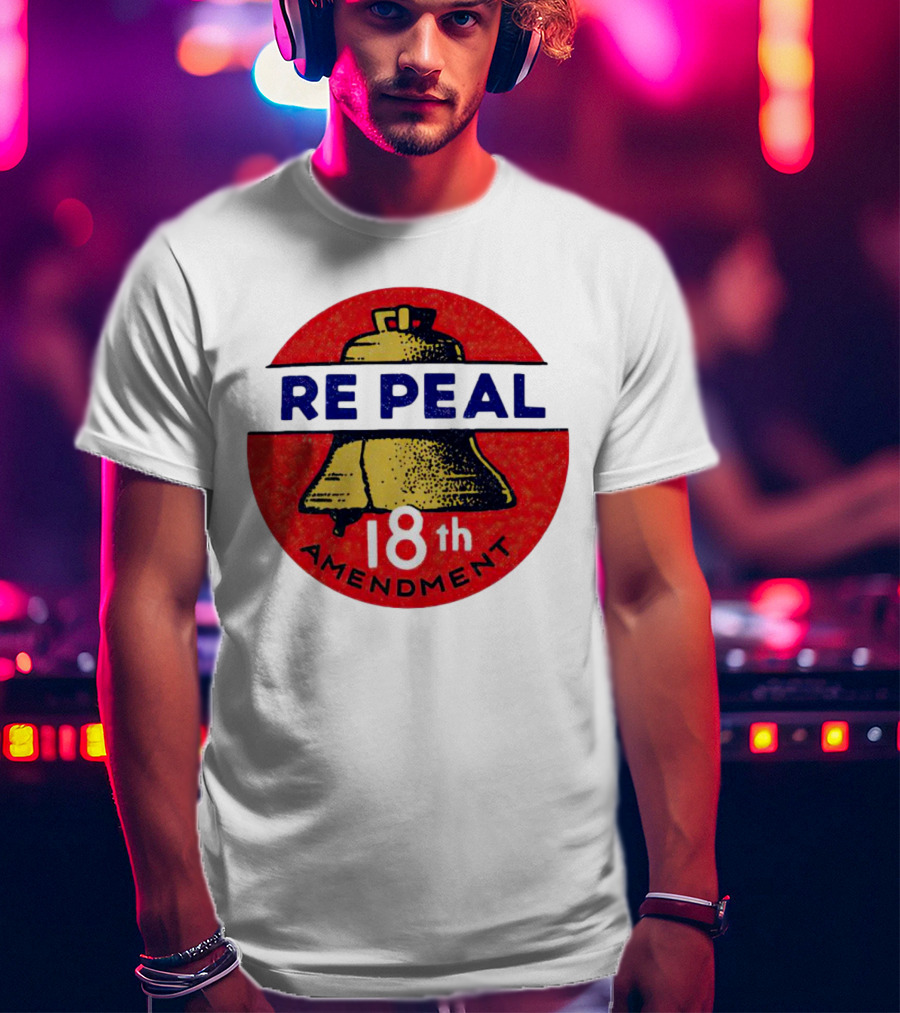 Repeal The 18th Amendment Liberty Bell Emblem T-Shirt