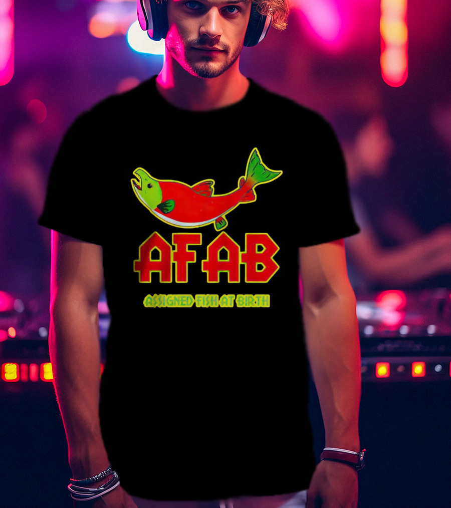 AFAB Assigned Fish At Birth Salmon T-Shirt
