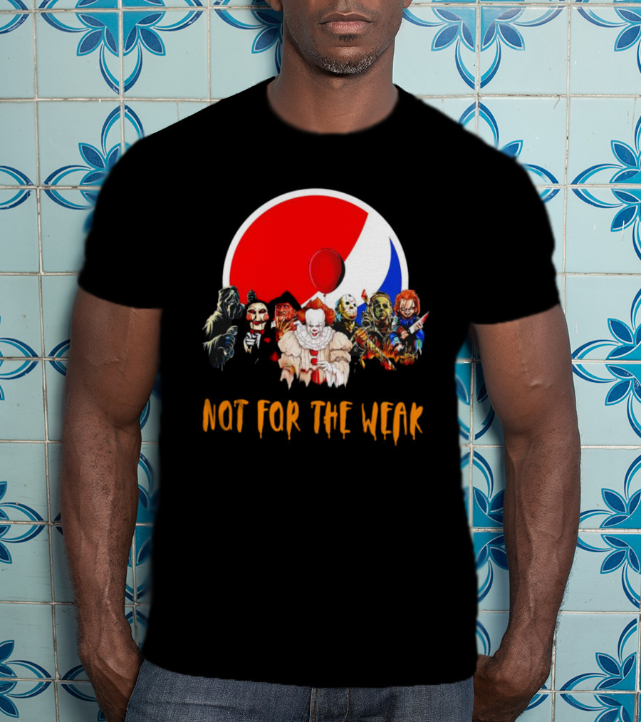 Not For The Weak Horror Movie Characters Pepsi Balloon T-Shirt