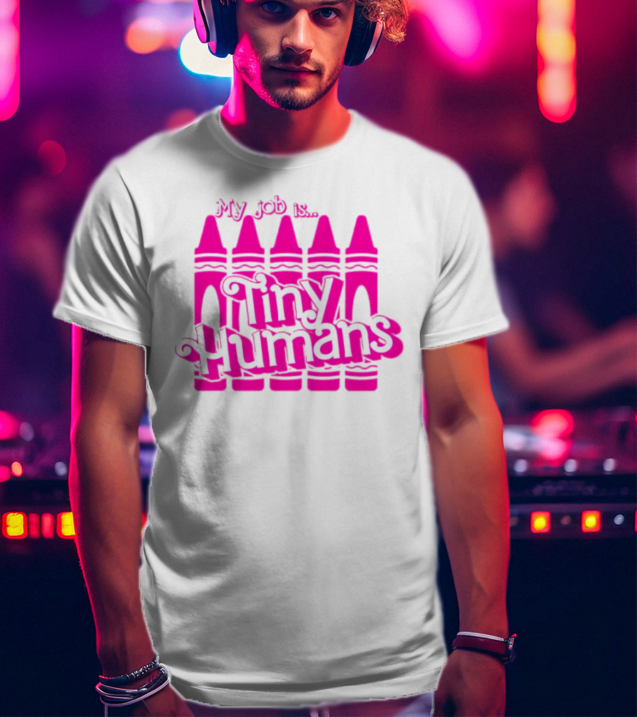 My Job Is Tiny Humans Pink Crayons T-Shirt
