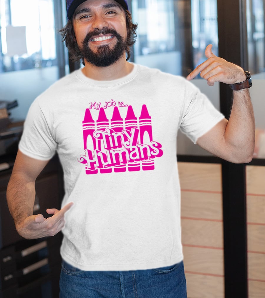 My Job Is Tiny Humans Pink Crayons T-Shirt