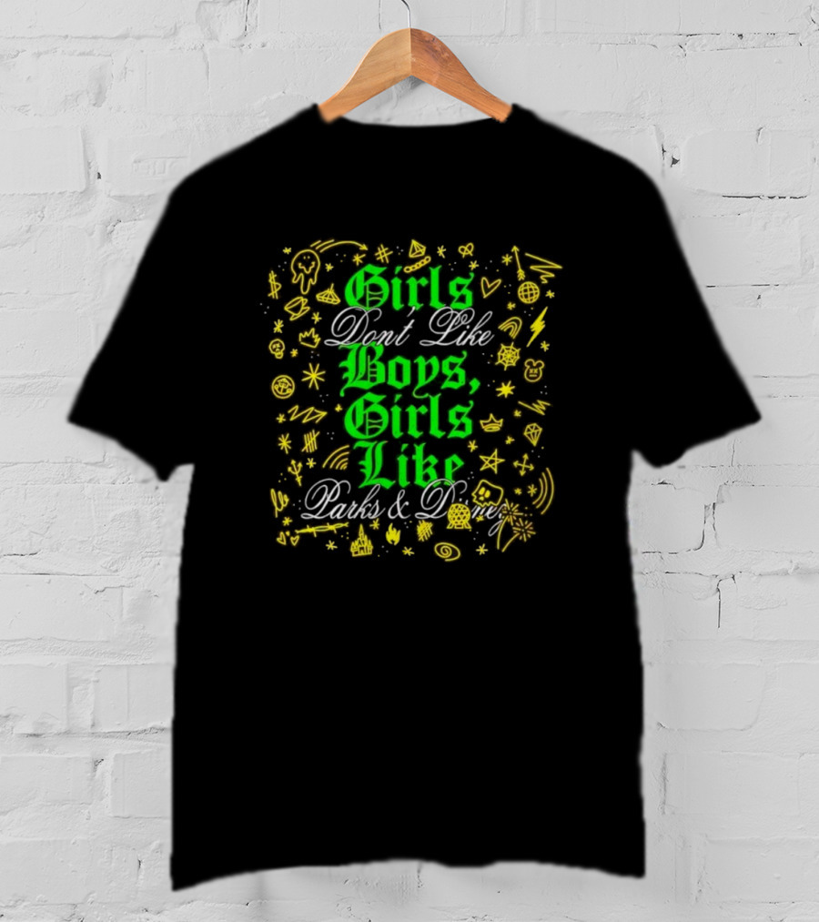 Girls Don't Like Boys, Girls Like Parks And Disney Icons T-Shirt