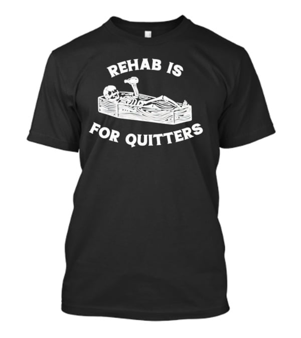 Skeleton Rehab Is For Quitters Coffin T-Shirt