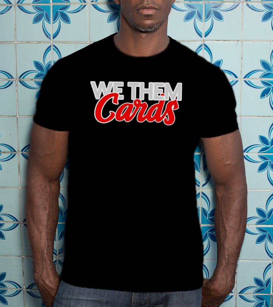 We Them Cards Fan Spirit T-Shirt