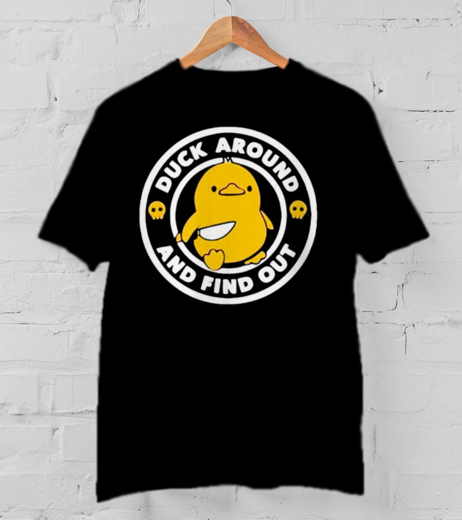 Duck Around And Find Out Cute Yellow Duck With Skulls T-Shirt