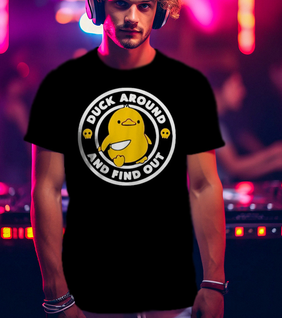 Duck Around And Find Out Cute Yellow Duck With Skulls T-Shirt