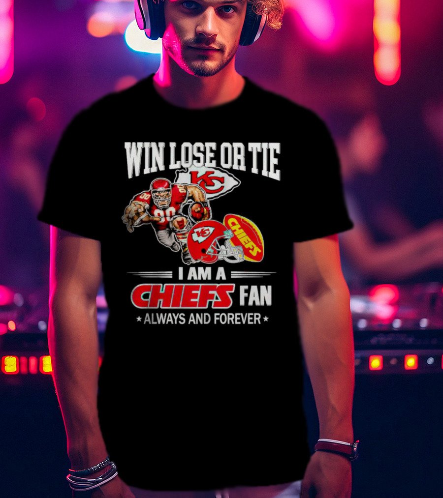 Win Lose Or Tie Kansas City Chiefs Fan Always And Forever T-Shirt