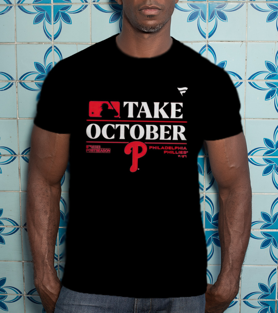 MLB Postseason Take October Philadelphia Phillies T-Shirt