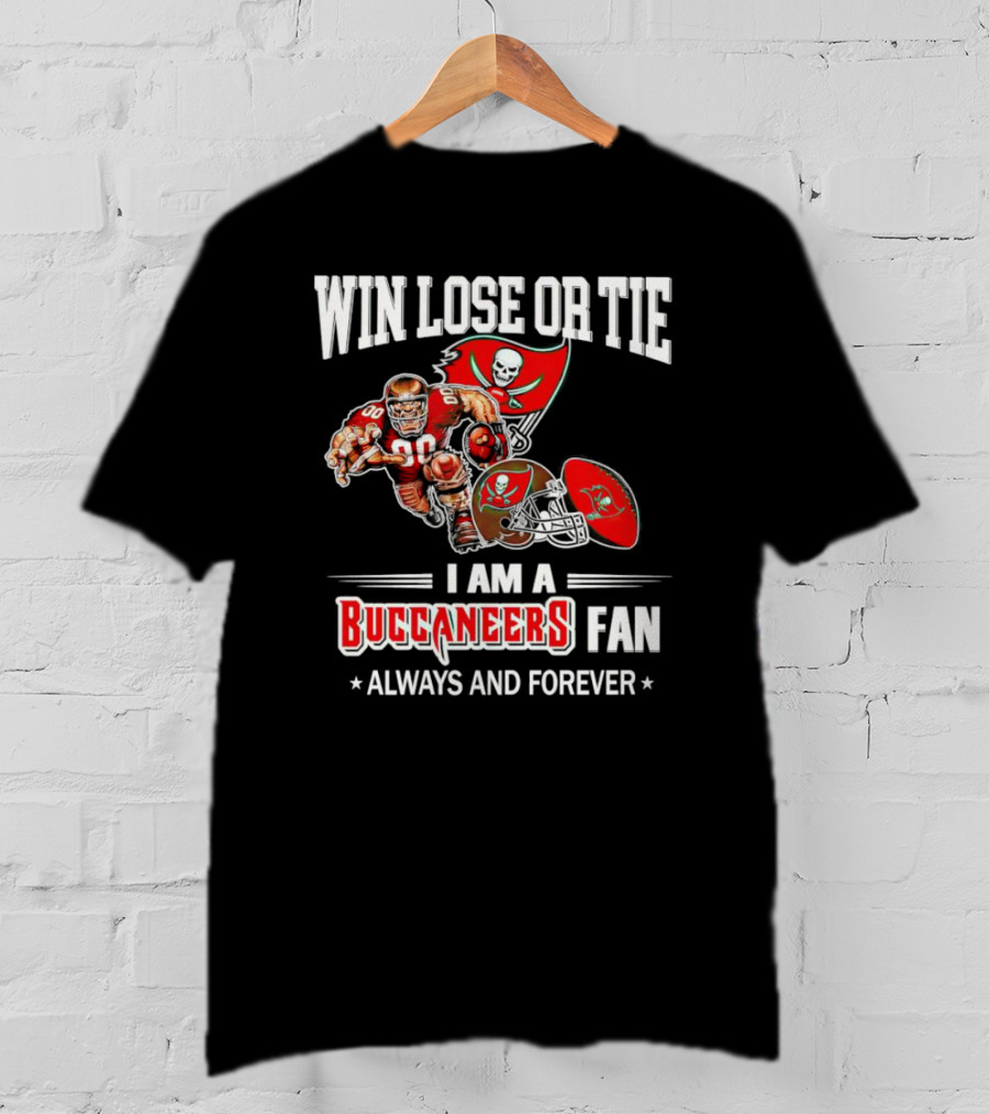 Tampa Bay Buccaneers Win Lose Or Tie Fan Always And Forever T-Shirt