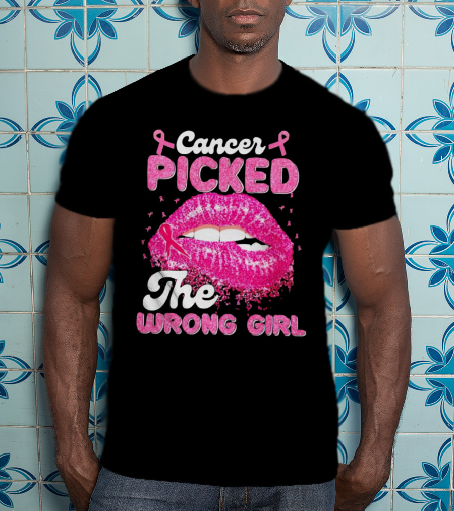 Cancer Picked The Wrong Girl Pink Ribbon Lips T-Shirt