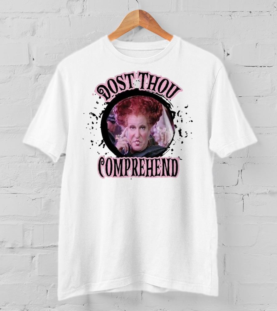 Dost Thou Comprehend Sanderson Hocus Pocus Resting Witch Face Funny Hocus Pocus T-Shirt