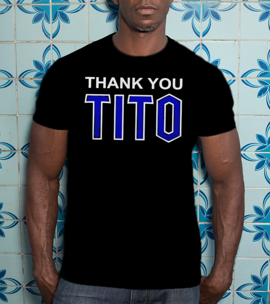 THANK YOU TITO T-Shirt