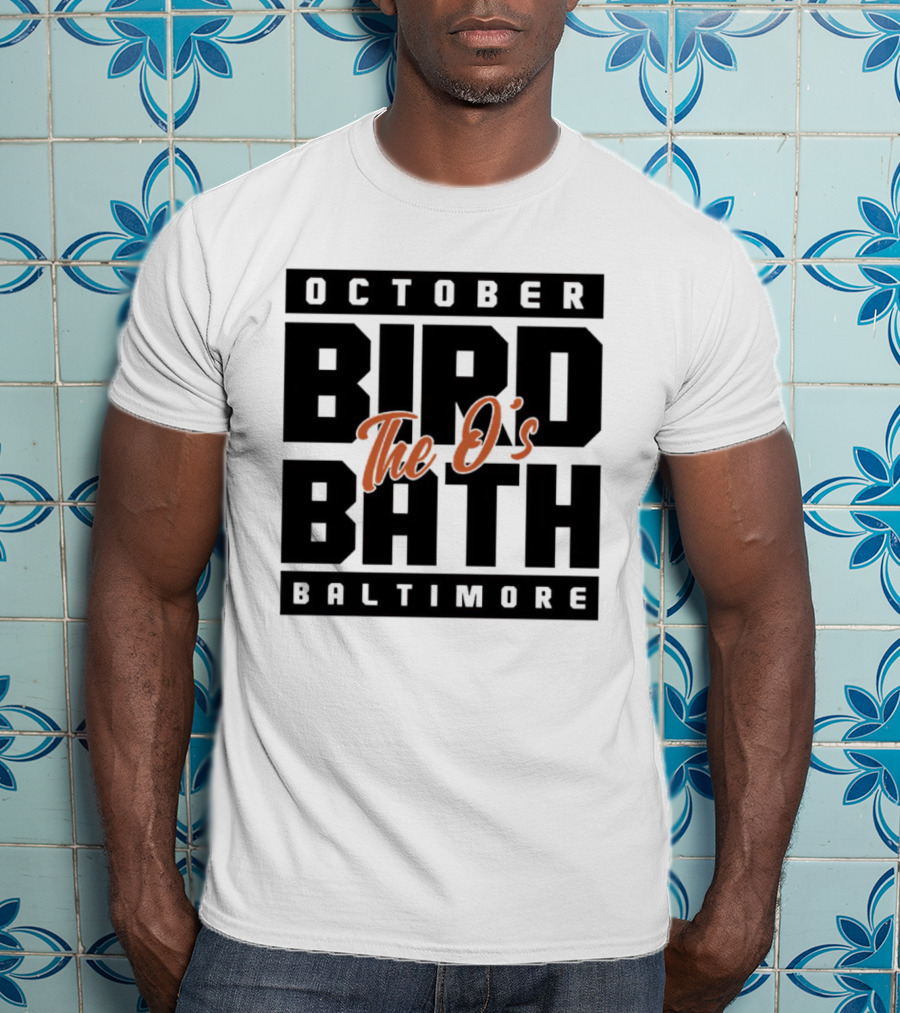 October Bird Bath The O's Baltimore T-Shirt