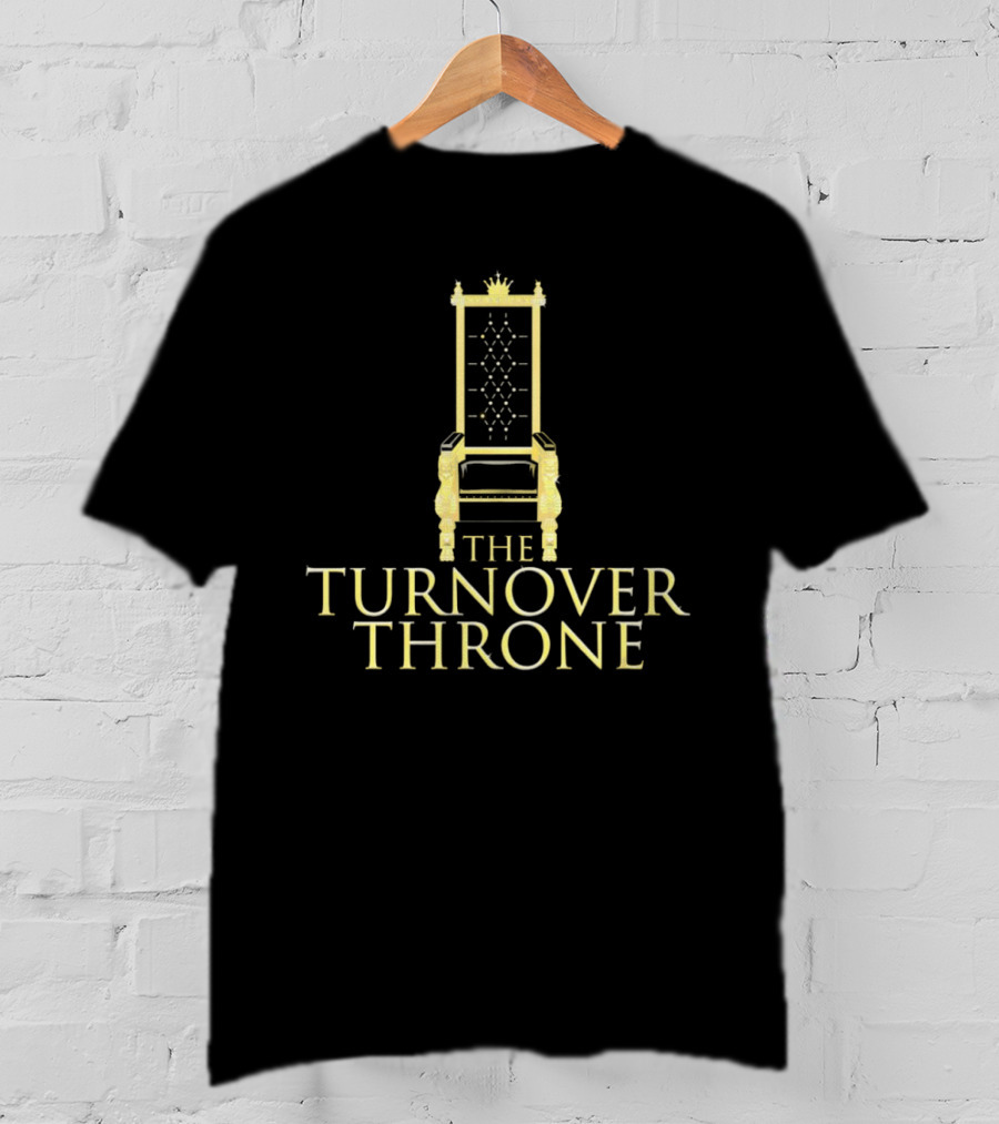 The Turnover Throne Golden Chair With Crown T-Shirt