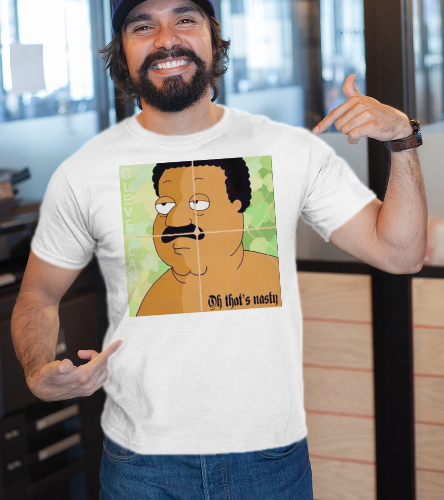 Cleveland Oh That's Nasty Family Guy Cartoon Meme T-Shirt