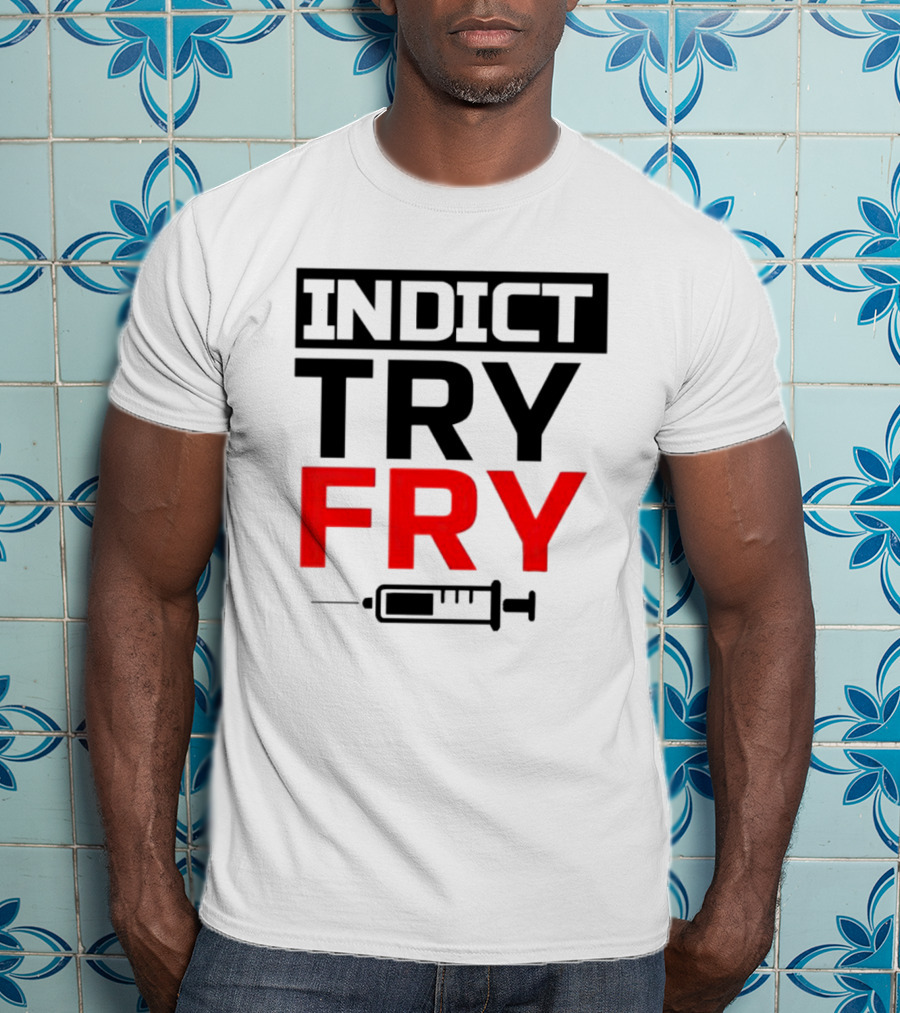 INDICT TRY FRY Syringe T-Shirt