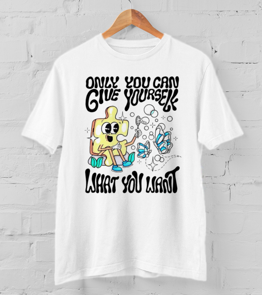 Only You Can Give Yourself What You Want Puzzle Piece With Butterflies T-Shirt