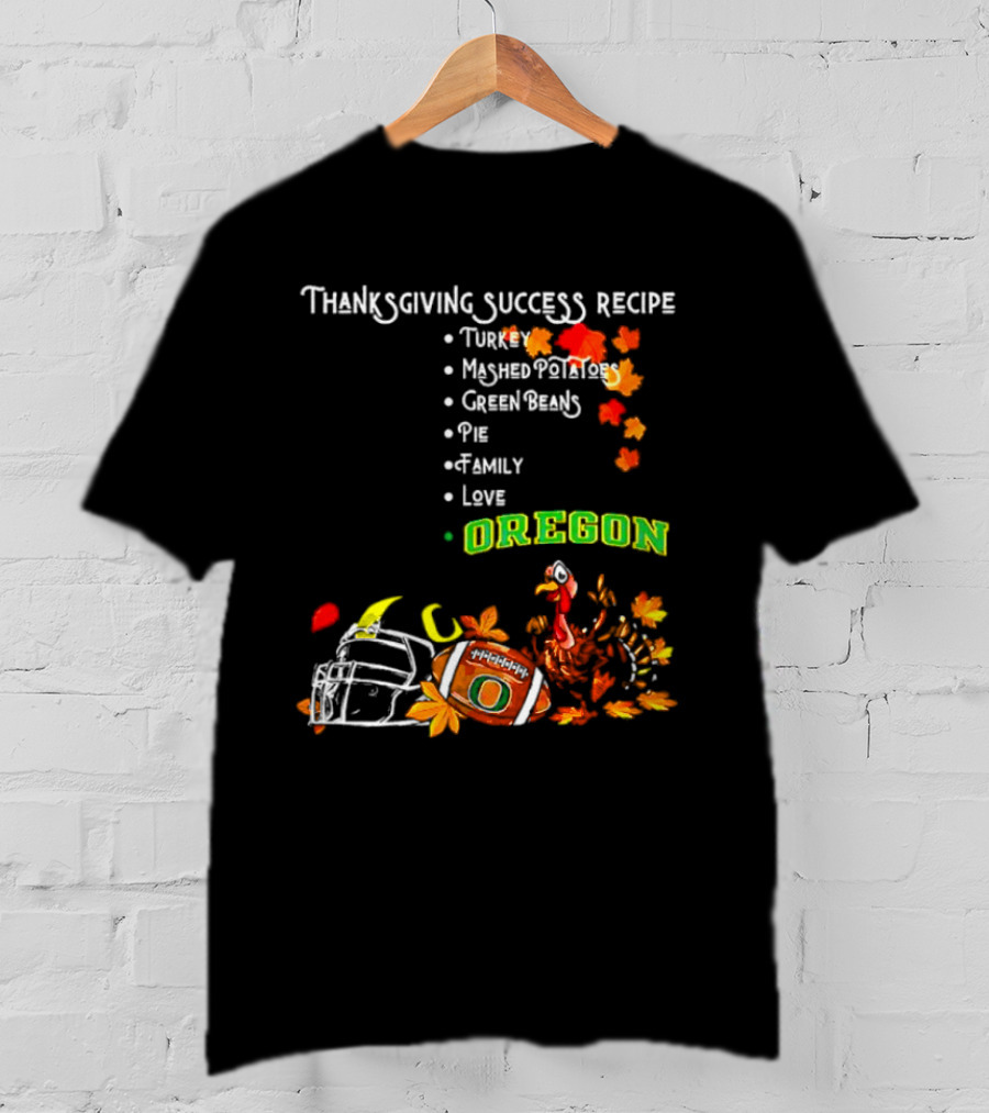 Thanksgiving Success Recipe Turkey Football Helmet Oregon T-Shirt