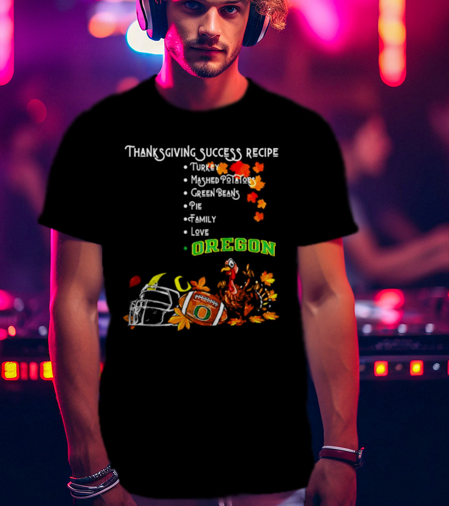 Thanksgiving Success Recipe Turkey Football Helmet Oregon T-Shirt