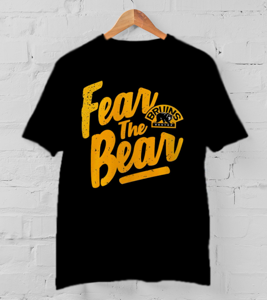 Boston Bruins Fear The Bear Bruins Boston T-Shirt