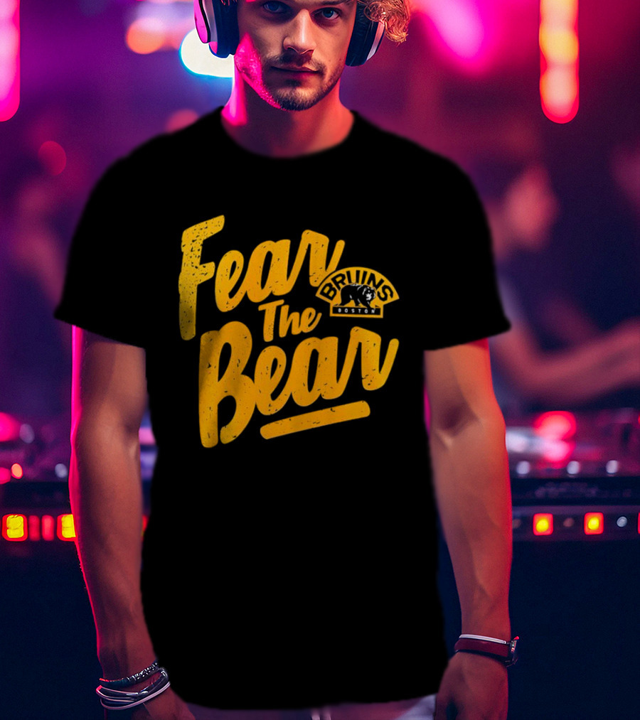 Boston Bruins Fear The Bear Bruins Boston T-Shirt