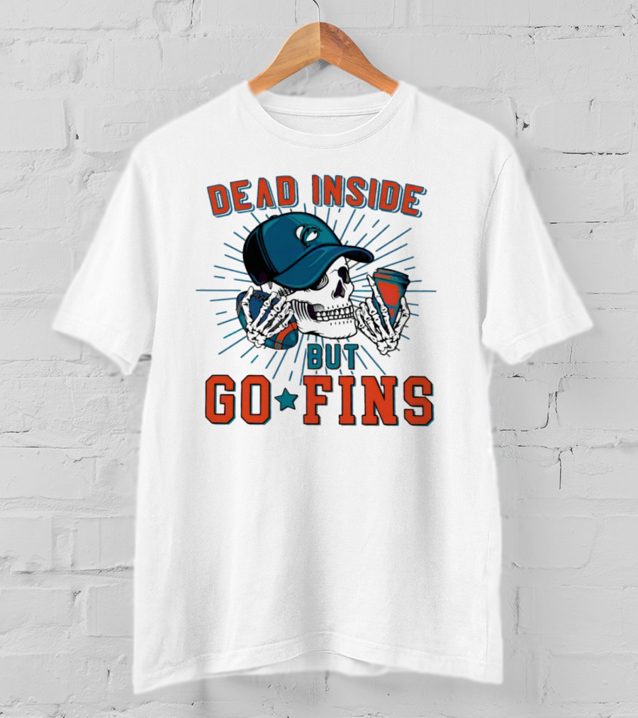 Dead Inside But Go Fins Miami Dolphins Skull Cap And Drink T-Shirt