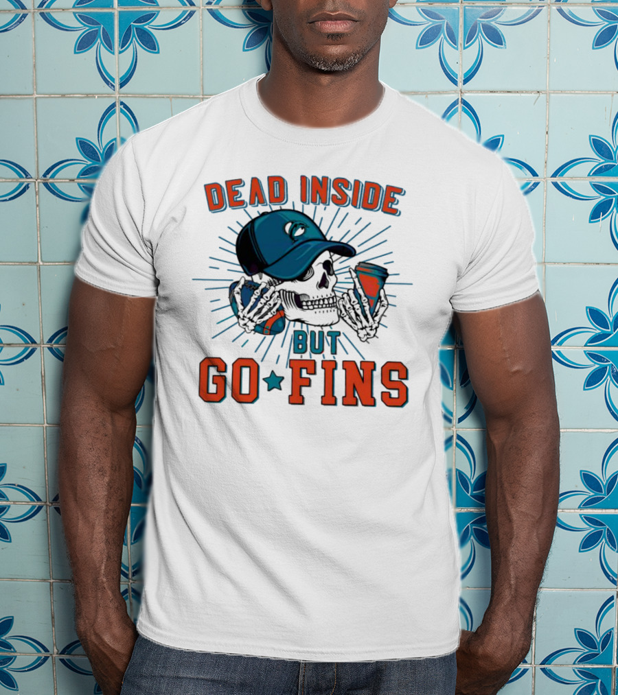 Dead Inside But Go Fins Miami Dolphins Skull Cap And Drink T-Shirt