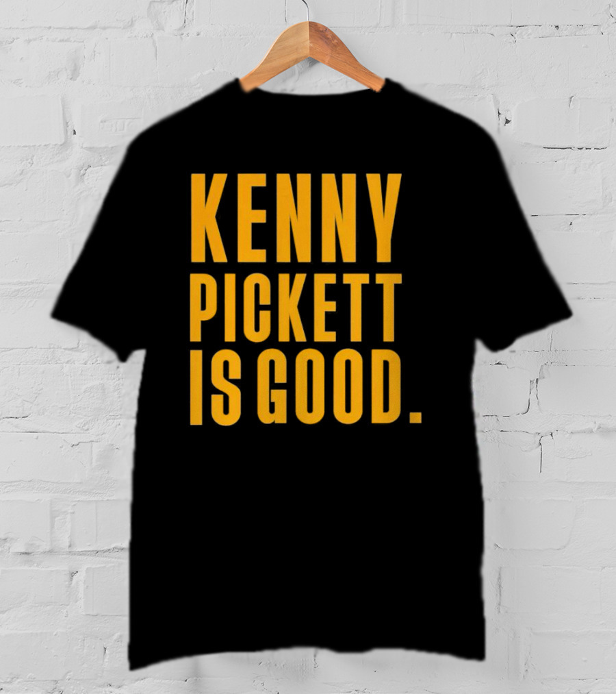 Kenny Pickett Is Good T-Shirt