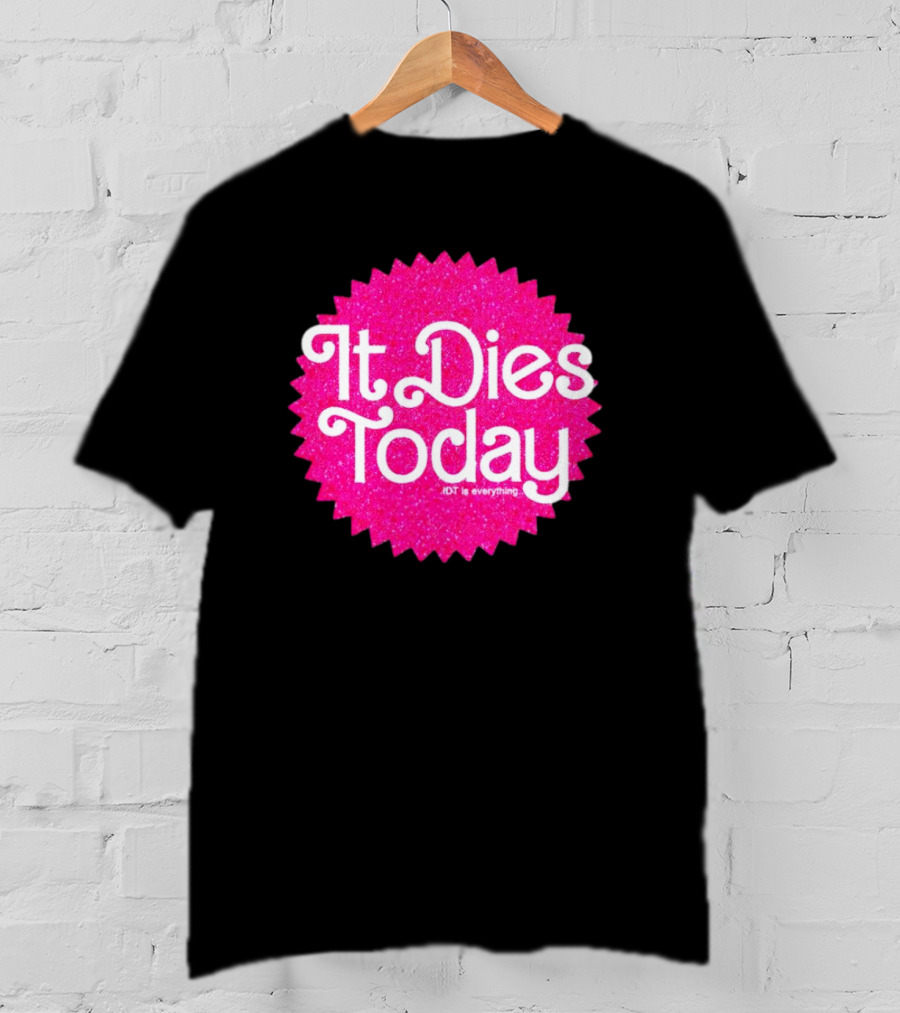 It Dies Today IDT Is Everything T-Shirt