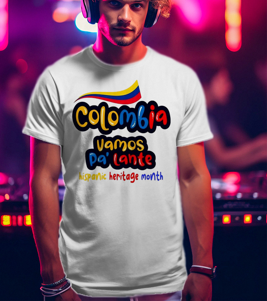 Colombia Vamos Pa'lante Hispanic Heritage Month T-Shirt